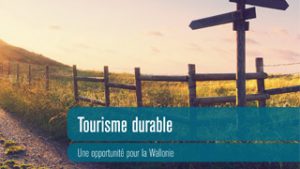 Lire la suite à propos de l’article Tourisme durable – Une opportunité pour la Wallonie